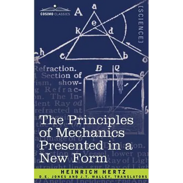 The Principles of Mechanics Presented in a New Form