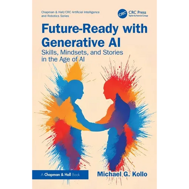 Future-Ready with Generative AI: Skills, Mindsets, and Stories in the Age of AI