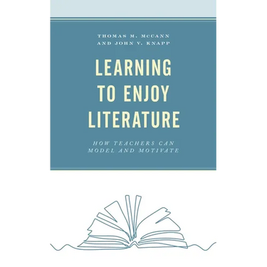 Learning to Enjoy Literature: How Teachers Can Model and Motivate