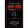 Grave Creek Conspiracy: A sequel to "Grave Creek Connections." A murderous cult conspires to protect its secrets