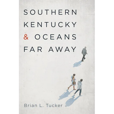 Southern Kentucky and Oceans Far Away