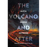 The Volcano and After: Selected and New Poems 2002-2019