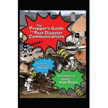 The Prepper's Guide to Post-Disaster Communications: A Simplified Guide to Ham Radio