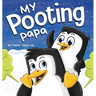 My Pooting Papa: A Funny Rhyming, Read Aloud Story Book for Kids and Adults About Farts, Perfect Father's Day Gift