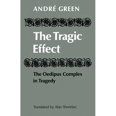 The Tragic Effect: The Oedipus Complex in Tragedy