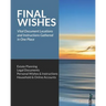 Final Wishes: Estate Planning - Legal Documents - Personal Wishes & Instructions - Household and Online Accounts