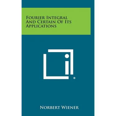 Fourier Integral and Certain of Its Applications