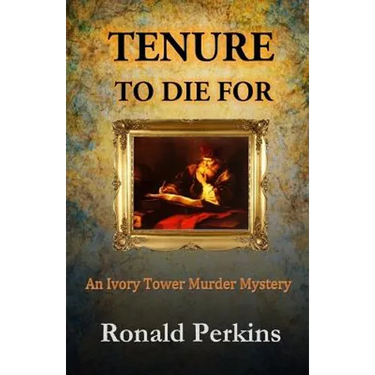 Tenure to Die For: An Ivory Tower Murder Mystery