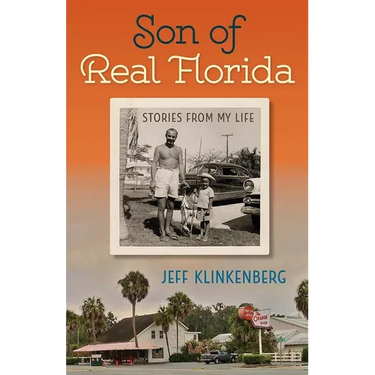 Son of Real Florida: Stories from My Life