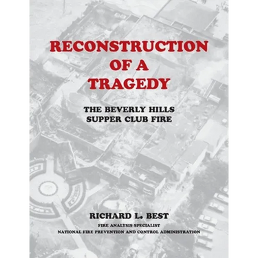 Reconstruction of a Tragedy: The Beverly Hills Supper Club Fire