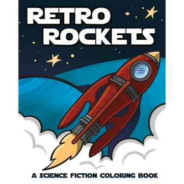 Retro Rockets: A Science Fiction Coloring Book