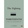FIGHTING THIRTEENTHThe History of the Thirteenth Battalion A.I.F.