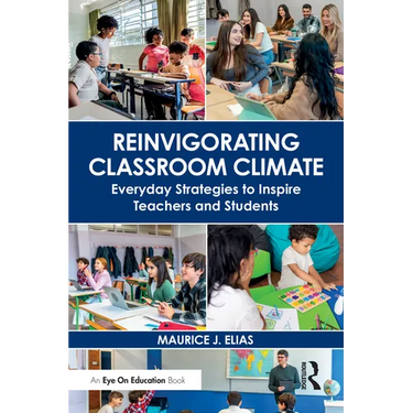 Reinvigorating Classroom Climate: Everyday Strategies to Inspire Teachers and Students