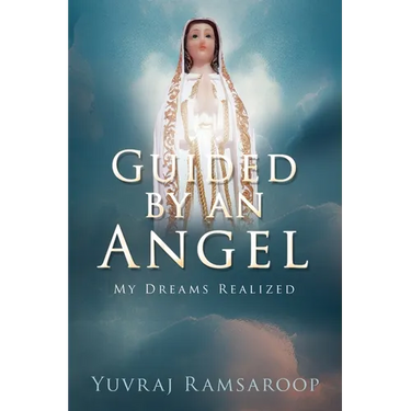 Guided by an Angel: My Dreams Realized
