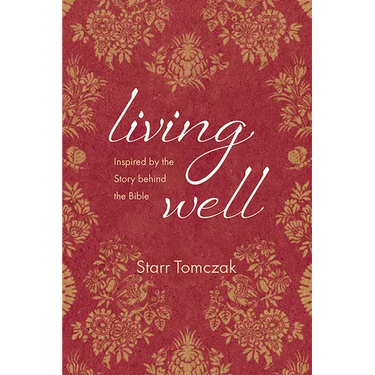 Living Well: Inspired by the Story behind the Bible