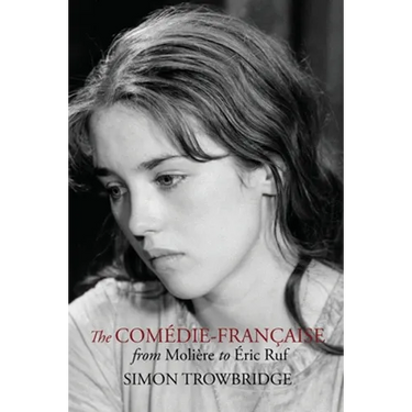 The Comédie-Française from Molière to Éric Ruf