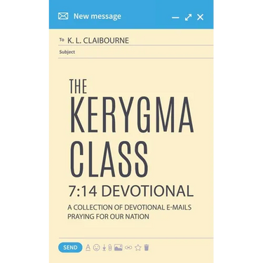 The Kerygma Class 7: 14 Devotional: A Collection of Devotional E-mails Praying for our Nation
