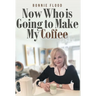 Now Who is Going to Make My Coffee