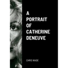 A Portrait of Catherine Deneuve