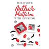 Build Your Author Platform with a Purpose: Marketing Strategies for Writers