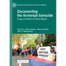 Documenting the Armenian Genocide: Essays in Honor of Taner Ak軋m