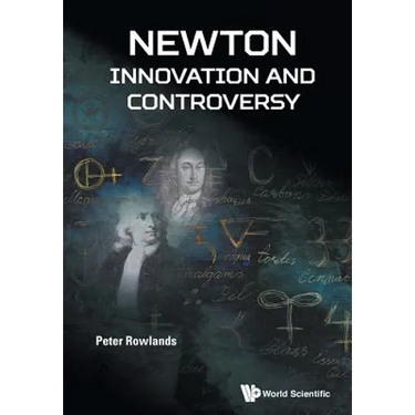 Newton - Innovation and Controversy