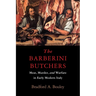 The Barberini Butchers: Meat, Murder, and Warfare in Early Modern Italy
