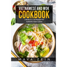 Vietnamese And Wok Cookbook: 2 Books In 1: 100 Recipes For Authentic Asian Cuisine