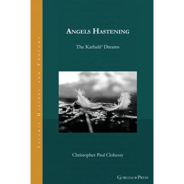 Angels Hastening: The Karbalāʾ Dreams
