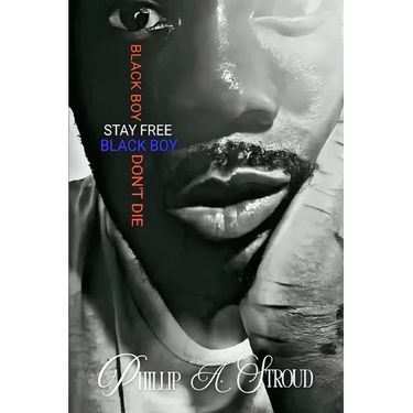 Black Boy, Stay Free. Black Boy, Don't Die.
