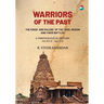 Warriors of the Past: The Kings and Rulers of the Tamil Region and Their Battles - A Chronological History, 600 B.C.E - 1947 C.E