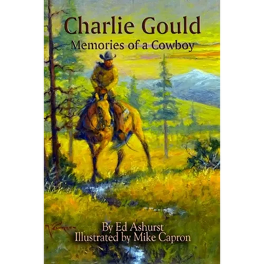 Charlie Gould: Memories of a Cowboy