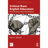 Critical Race English Education: New Visions, New Possibilities