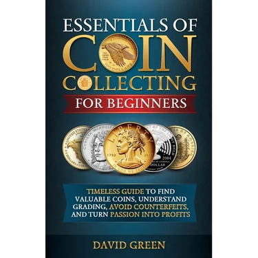 Essentials of Coin Collecting for Beginners