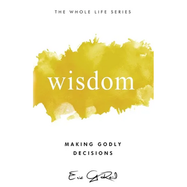 Wisdom: Making Godly Decisions