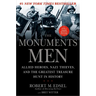 The Monuments Men: Allied Heroes, Nazi Thieves, and the Greatest Treasure Hunt in History