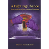 A Fighting Chance: How to Rise Against Severe Trauma