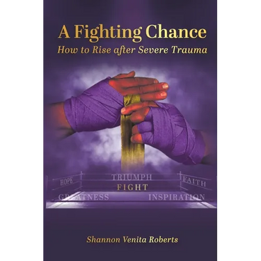 A Fighting Chance: How to Rise Against Severe Trauma