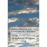 Mental Prayer and the Exercises of a Retreat: Large Print Edition