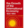 The Growth of the International Economy, 1820-1960: An Introductory Text
