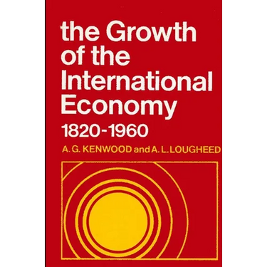 The Growth of the International Economy, 1820-1960: An Introductory Text