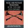Music and Postwar Transitions in the 19th and 20th Centuries
