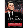The Reagan's Revolution: The Untold Story of the Campaign That Started It All