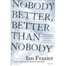 Nobody Better, Better Than Nobody