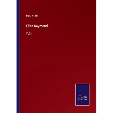 Ellen Raymond: Vol. I
