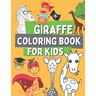 Giraffe Coloring Book For Kids: Wild Safari Animal Coloring Pages For Toddlers with Dancing with a Giraffe In The Plane, On a Bicycle, On a Rocking Ho