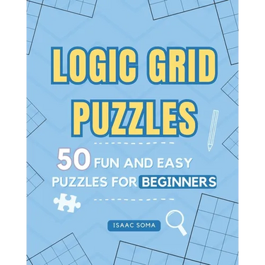 Logic Grid Puzzles: 50 Fun and Easy Puzzles for Beginners