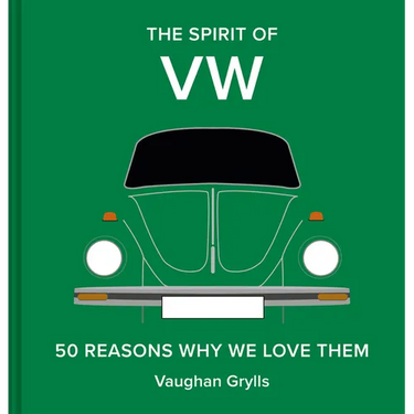 The Spirit of VW: 50 Reasons Why We Love Them