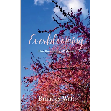 Everblooming The Becoming of Myself