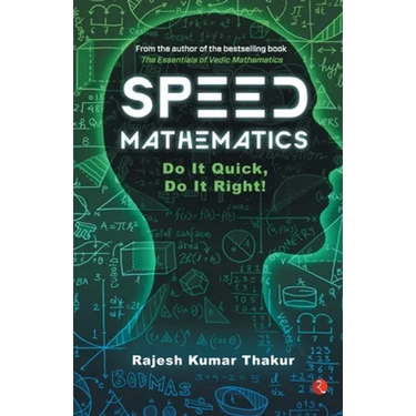 Speed Mathematics: Do It Quick, Do It Right